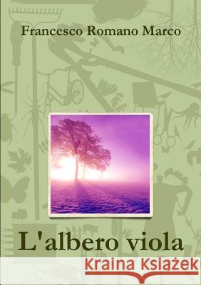 L'albero viola Romano Marco, Francesco 9781445759265 Lulu.com - książka