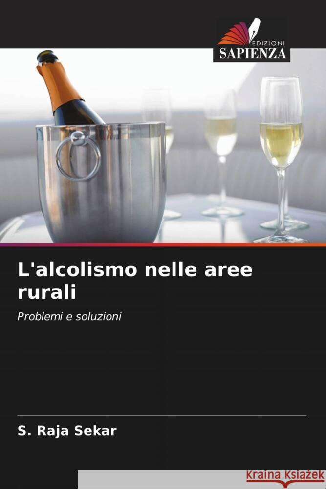 L'alcolismo nelle aree rurali S. Raja Sekar 9786208368869 Edizioni Sapienza - książka