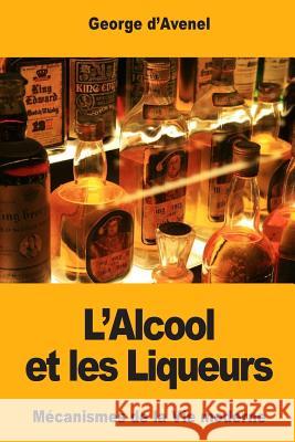 L'Alcool et les Liqueurs D'Avenel, George 9781979633123 Createspace Independent Publishing Platform - książka