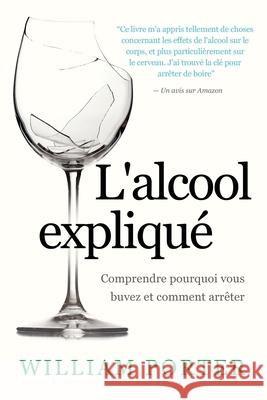 L'alcool expliqué Porter, William 9781797722450 Independently Published - książka