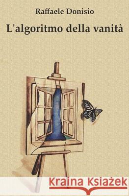 L'algoritmo della vanità Donisio, Raffaele 9798564378772 Independently Published - książka