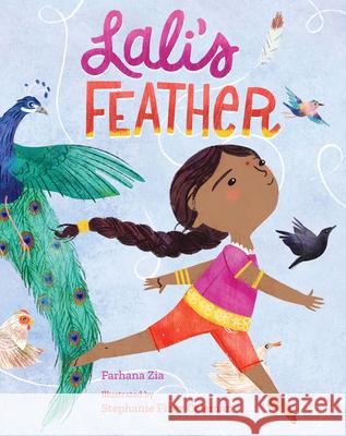 Lali's Feather Farhana Zia Stephanie Fizer Coleman 9781682631294 Peachtree Publishing Company - książka