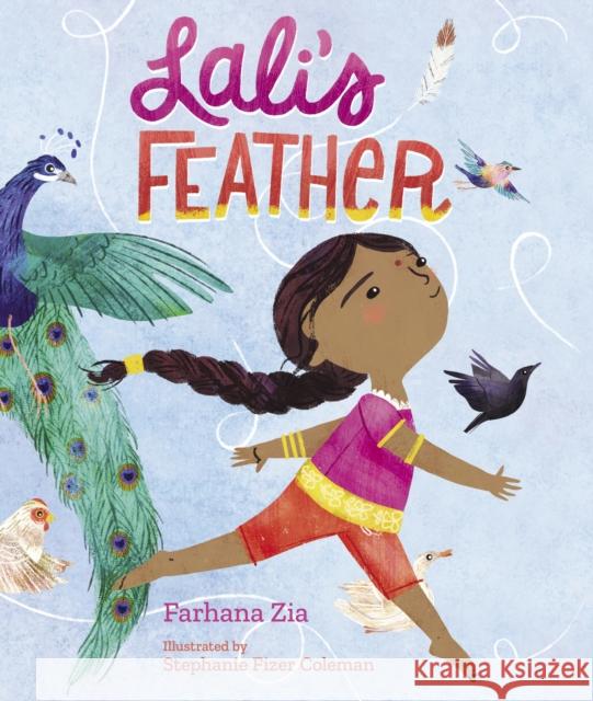 Lali's Feather Farhana Zia Stephanie Fizer Coleman 9781682633922 Peachtree Publishing Company - książka