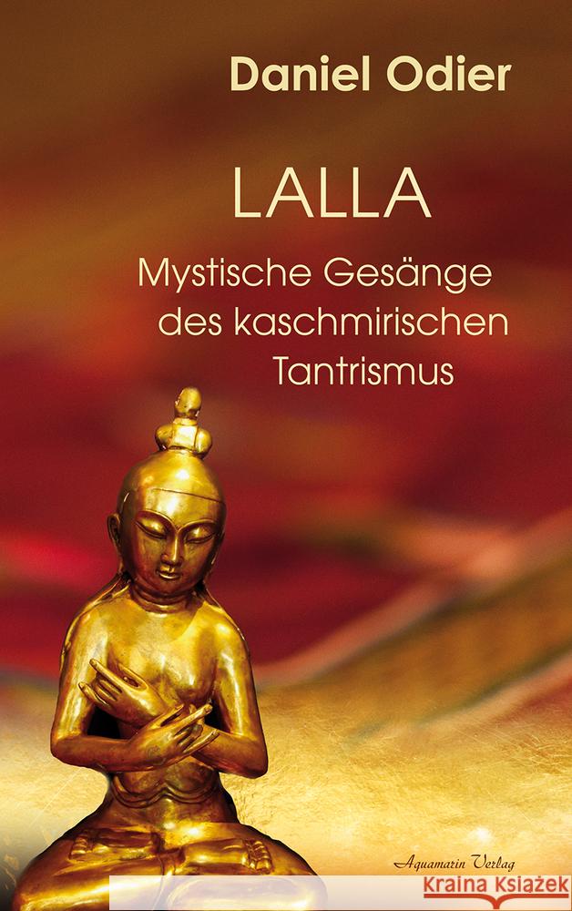 Lalla : Mystische Gesänge des kaschmirischen Tantrismus Odier, Daniel 9783894278724 Aquamarin - książka