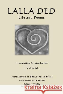 Lalla Ded - Life and Poems Lalla Ded Paul Smith 9781541382862 Createspace Independent Publishing Platform - książka