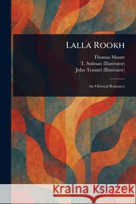 Lalla Rookh Thomas Moore T. (Thomas) Sulman John Tenniel 9781025249087 Anson Street Press - książka