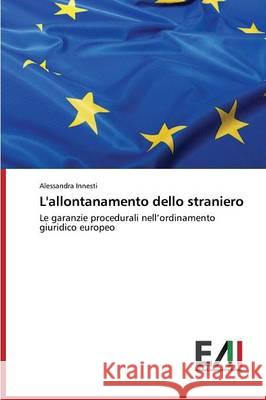 L'allontanamento dello straniero Innesti Alessandra 9783639653007 Edizioni Accademiche Italiane - książka