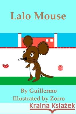 Lalo Mouse Guillermo Vasquez, Zorro Renteria 9798670893527 Independently Published - książka