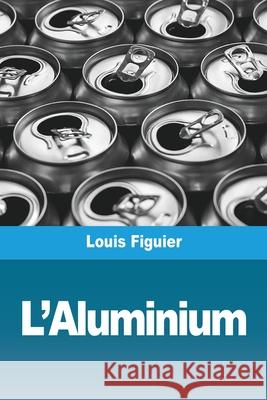 L'Aluminium Louis Figuier 9783967878721 Prodinnova - książka