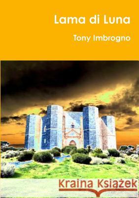 Lama di Luna Imbrogno, Tony 9781291991642 Lulu.com - książka