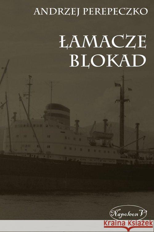 Łamacze blokad Perepeczko Andrzej 9788378892816 Napoleon V - książka