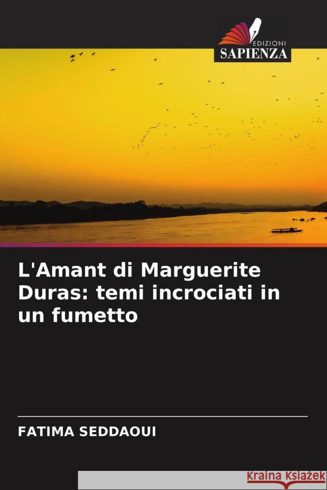 L'Amant di Marguerite Duras: temi incrociati in un fumetto Fatima Seddaoui 9786207974252 Edizioni Sapienza - książka