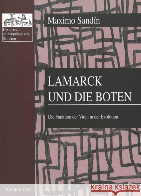 Lamarck Und Die Boten: Die Funktion Der Viren in Der Evolution Ehalt, Hubert Christian 9783631334119 Peter Lang Gmbh, Internationaler Verlag Der W - książka