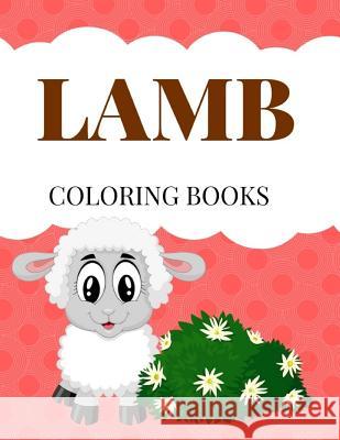 Lamb Coloring Books: For Kids Ages 1-6 Childhood Learning, Preschool Activity Book 100 Pages Size 8.5x11 Inch Maxima Mozley 9781731560537 Independently Published - książka