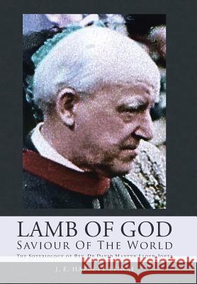 Lamb Of God - Saviour Of The World: The Soteriology of Rev. Dr David Martyn Lloyd-Jones Lynch, J. E. Hazlett 9781490881942 WestBow Press - książka