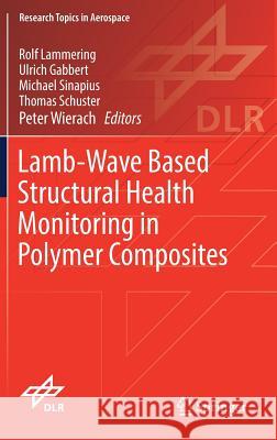 Lamb-Wave Based Structural Health Monitoring in Polymer Composites Rolf Lammering Michael Sinapius Ulrich Gabbert 9783319497143 Springer - książka