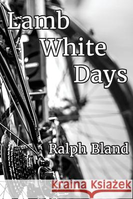 Lamb White Days Ralph Bland 9781956881028 Powder River Publishing - książka