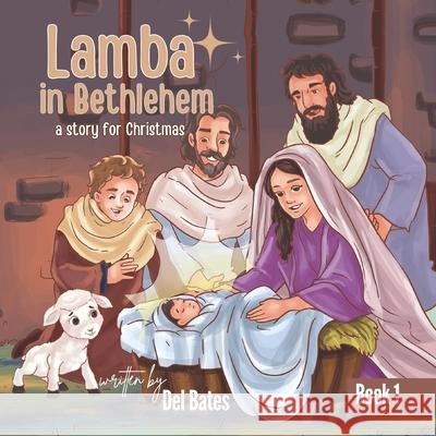 Lamba in Bethlehem: A Story for Christmas del Bates 9781646459179 Redemption Press - książka