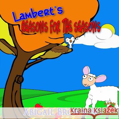 Lambert's Reasons for the Seasons Abigail Browning Errol Jud Coder 9781492316862 Createspace - książka