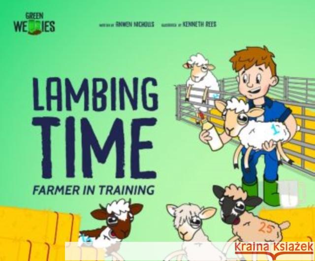 Lambing Time Anwen Nicholls 9781739808839 Green Wellies Publishing - książka