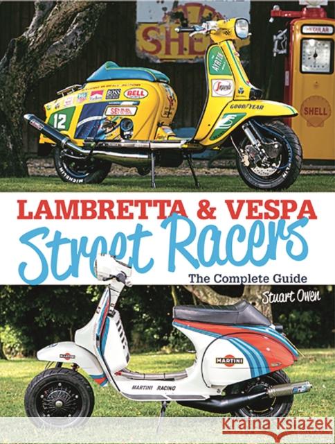 Lambretta & Vespa Street Racers Stuart Owen 9781911658603 Mortons Media Group - książka