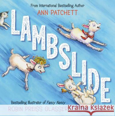 Lambslide Ann Patchett Robin Preiss Glasser 9780062883384 HarperCollins - książka