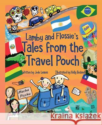 Lamby and Flossie's Tales from the Travel Pouch Jude Lennon, Holly Bushnell 9781999795931 Little Lamb Tales - książka