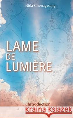 Lame de lumi?re: Introduction ? la m?ditation Ati Yoga Nida Chenagstang 9782810622948 Bod - Books on Demand - książka