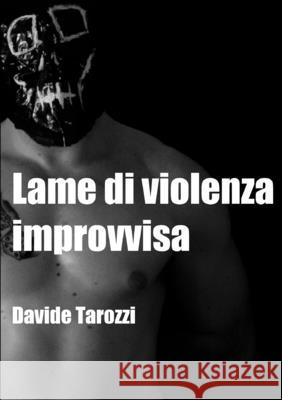 Lame di violenza improvvisa Davide Tarozzi 9781291445947 Lulu.com - książka