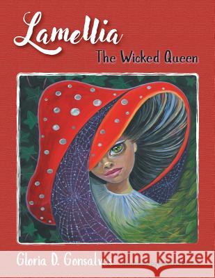 Lamellia: The Wicked Queen Gloria Gonsalves 9781546287667 Authorhouse UK - książka
