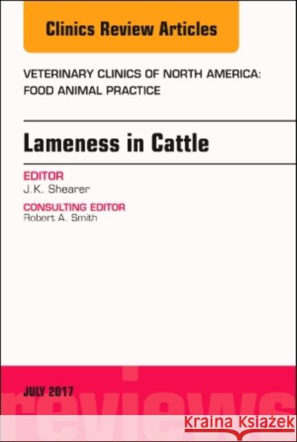 Lameness in Cattle, an Issue of Veterinary Clinics of North America: Food Animal Practice: Volume 33-2 Shearer, Jan 9780323531580 Elsevier - książka