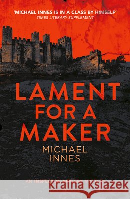 Lament for a Maker Michael Innes 9781504092029 Open Road Media Mystery & Thri - książka