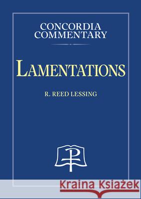 Lamentations R. Reed Lessing 9780758672605 Concordia Publishing House - książka