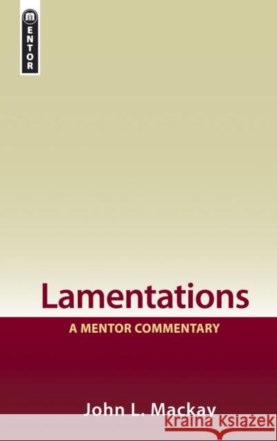 Lamentations: A Mentor Commentary John L. Mackay 9781845503635 Christian Focus Publications Ltd - książka