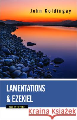 Lamentations and Ezekiel for Everyone John Goldingay 9780664233891 Westminister John Knox Press - książka