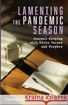 Lamenting the Pandemic Season Gwendolyn Carole Tipton 9781666756470 Resource Publications (CA) - książka