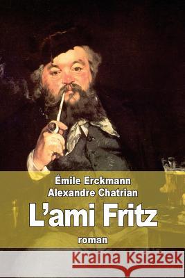 L'ami Fritz Chatrian, Alexandre 9781508510642 Createspace - książka
