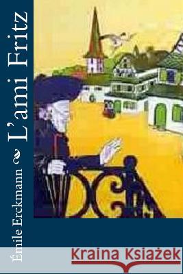 L'ami Fritz Chatrian, Alexandre 9781530524037 Createspace Independent Publishing Platform - książka