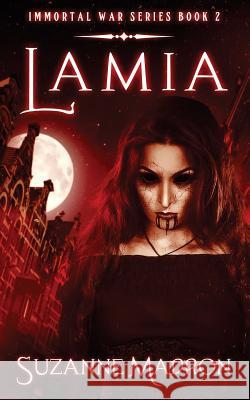 Lamia: Immortal War Series Book 2 Suzanne Madron 9781537623078 Createspace Independent Publishing Platform - książka