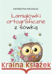 Łamigłówki ortograficzne z sówką Katarzyna Michalec 9788363830427 Wydawnictwo Omnibus. Justyna Jakubczyk - książka