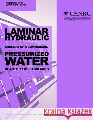 Laminar Hydraulic Analysis of a Commercial Pressurized Water Reactor Fuel Assembly U. S. Nuclear Regulatory Commission 9781499628920 Createspace - książka