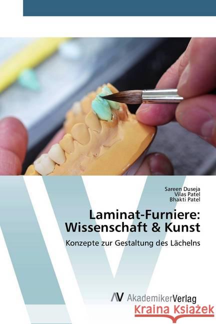 Laminat-Furniere: Wissenschaft & Kunst : Konzepte zur Gestaltung des Lächelns Duseja, Sareen; Patel, Vilas; Patel, Bhakti 9786200670410 AV Akademikerverlag - książka