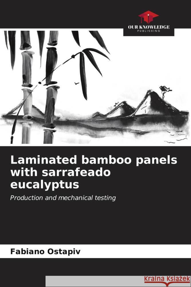 Laminated bamboo panels with sarrafeado eucalyptus Fabiano Ostapiv 9786206595670 Our Knowledge Publishing - książka