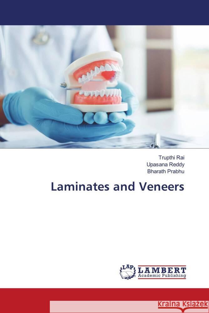 Laminates and Veneers Rai, Trupthi, Reddy, Upasana, Prabhu, Bharath 9786139474851 LAP Lambert Academic Publishing - książka