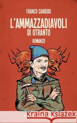 L'Ammazzadiavoli Di Otranto Franco Candido 9781497535244 Createspace - książka
