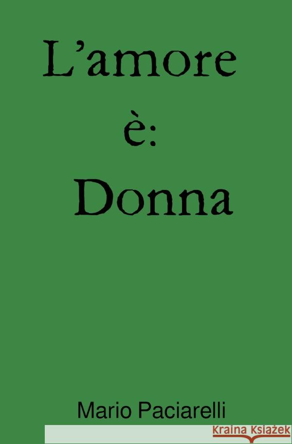 L'amore è: Donna Paciarelli, Mario 9783753116693 epubli - książka