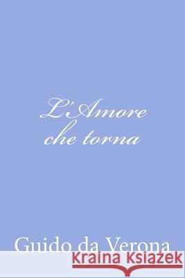 L'Amore che torna Da Verona, Guido 9781480003040 Createspace - książka