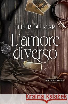 L'Amore Diverso Fleur Du Mar 9781532797675 Createspace Independent Publishing Platform - książka