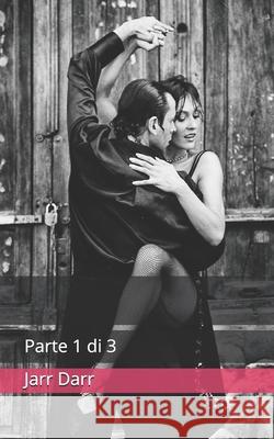 L'amore fino alla tomba: Parte 1 di 3 Jarr Darr 9798463038555 Independently Published - książka