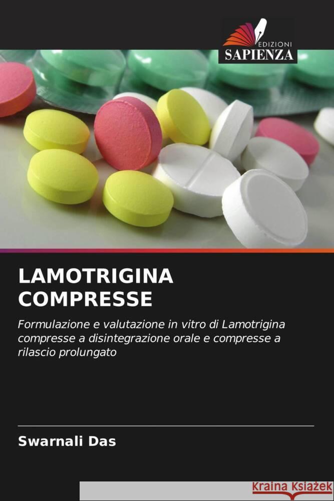 LAMOTRIGINA COMPRESSE Das, Swarnali, Patil, Chetan, Jha, Dr. A.K. 9786204829258 Edizioni Sapienza - książka